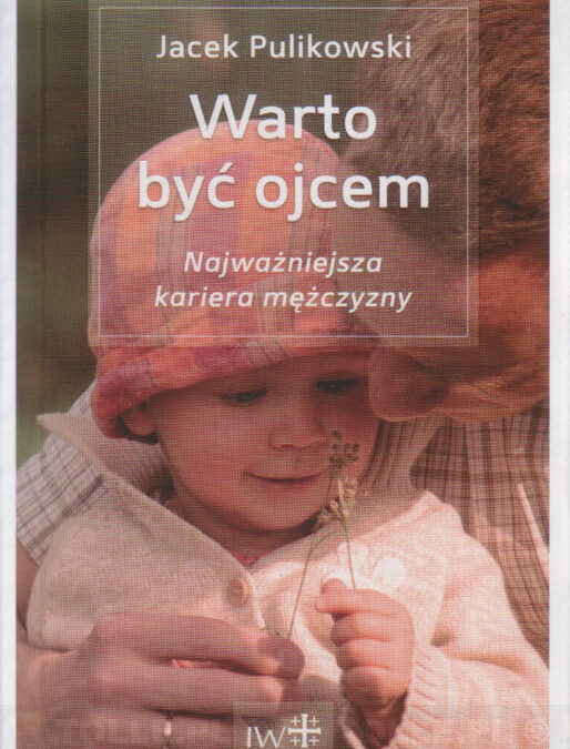 “Warto być ojcem”